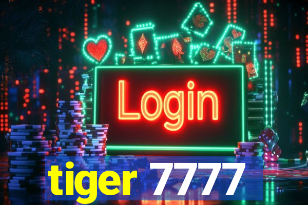 tiger 7777